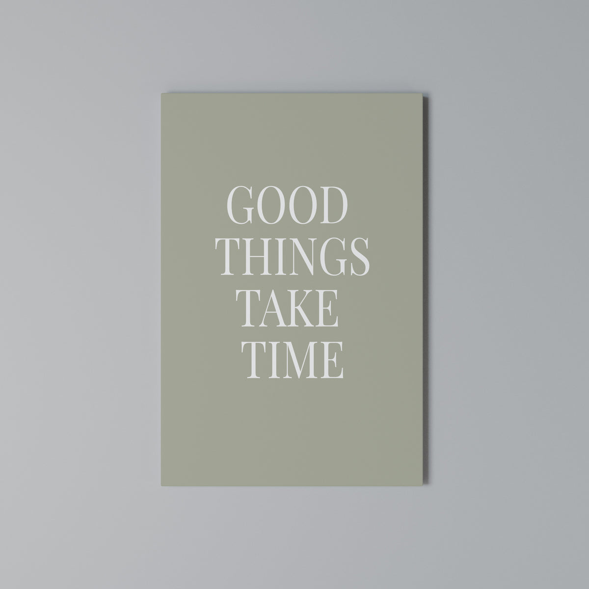 GOOD THINGS TAKE TIME Pionowy obraz na płótnie
