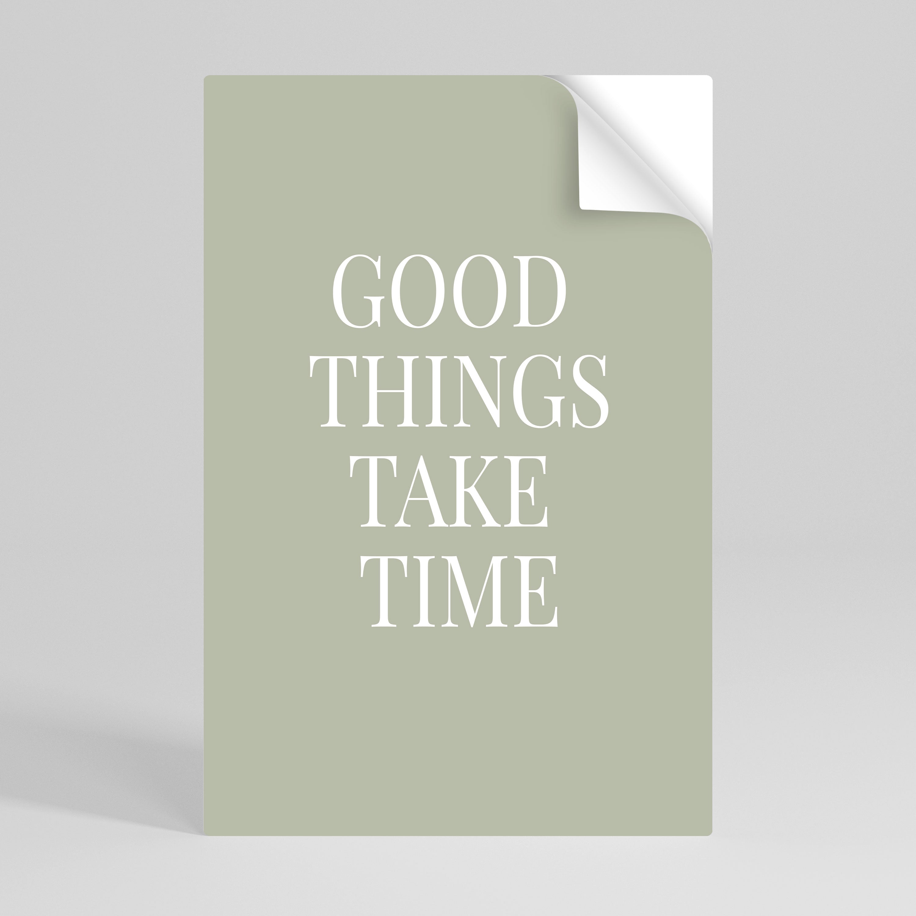 GOOD THINGS TAKE TIME Naklejka/Plakat pionowy
