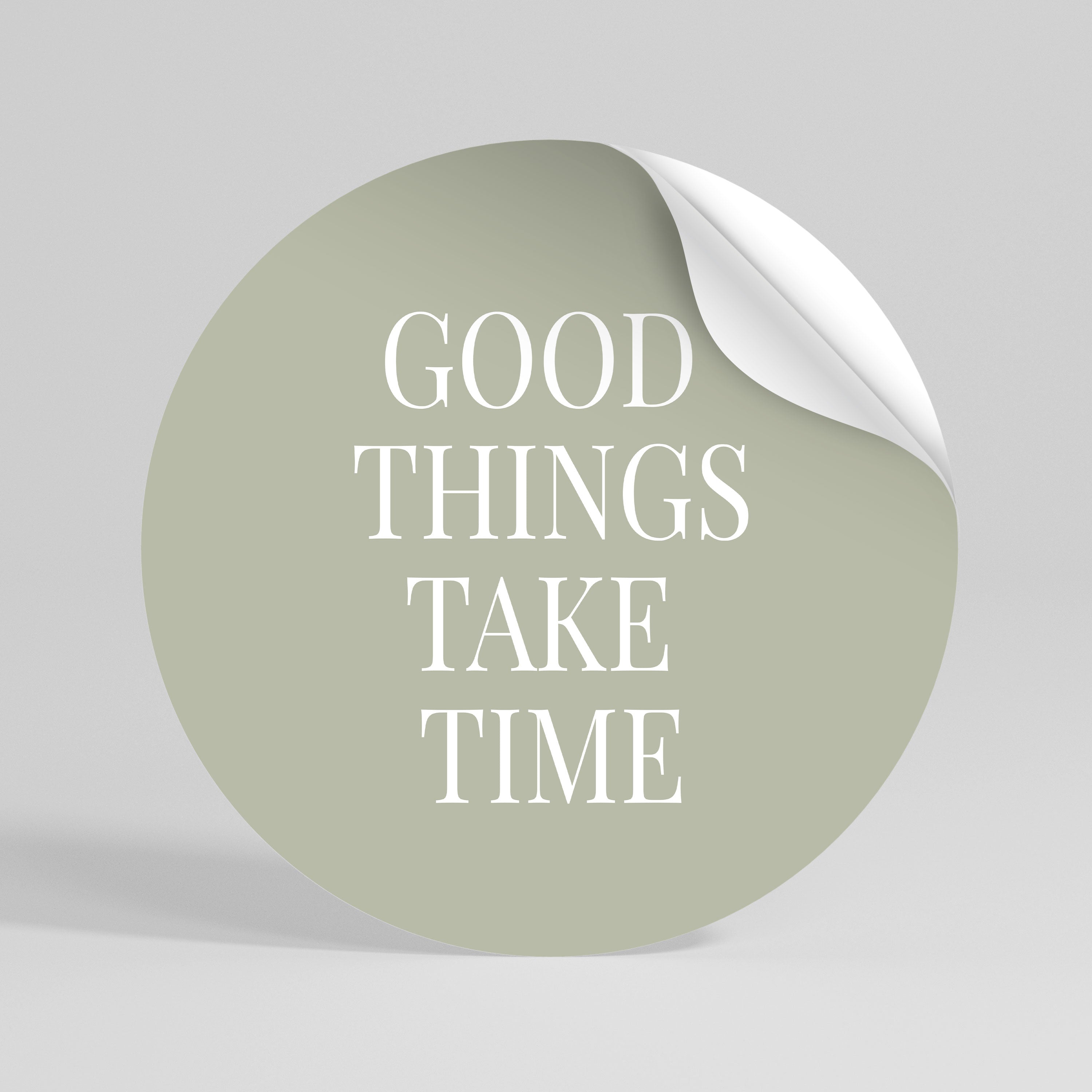 GOOD THINGS TAKE TIME Naklejka - okrągła