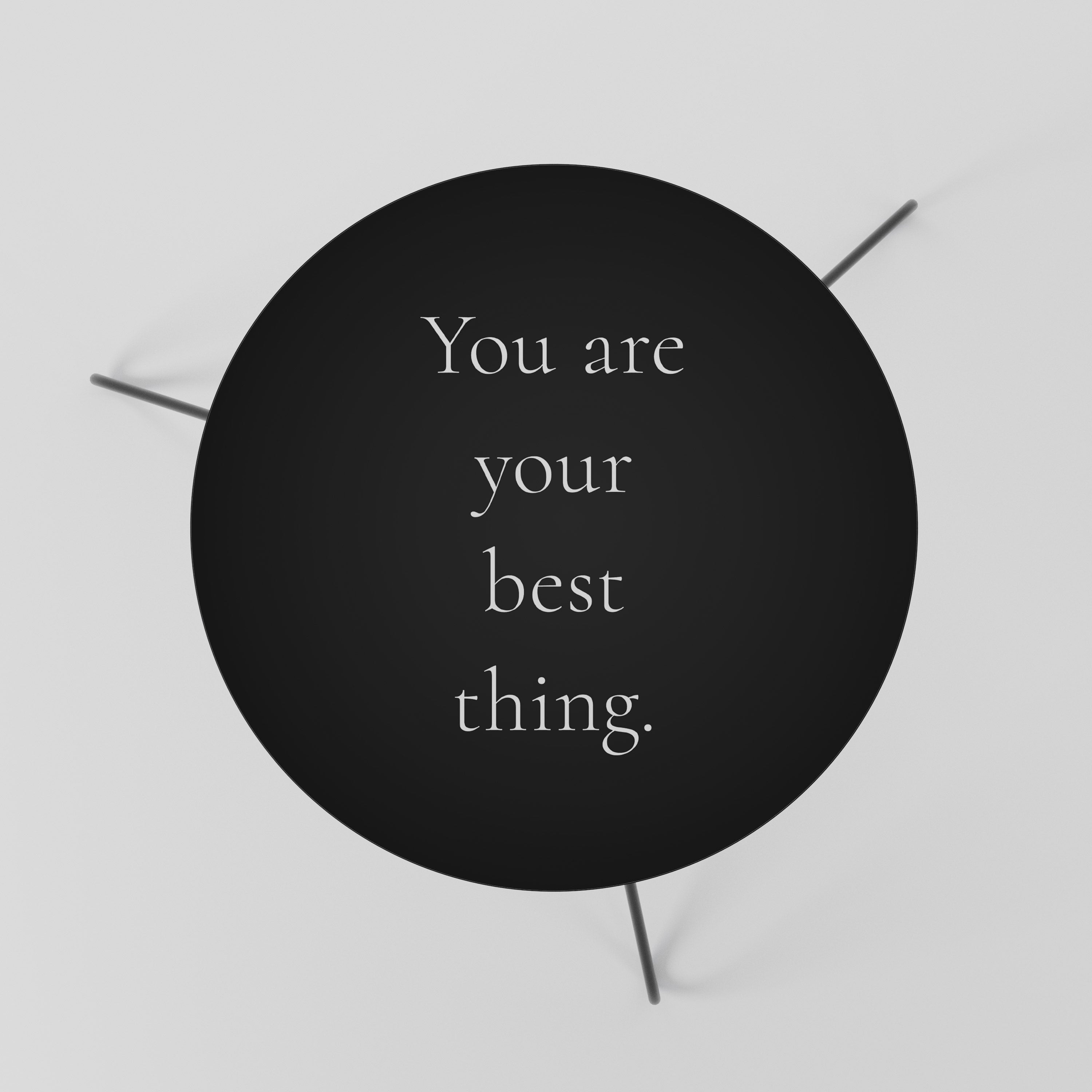 YOU ARE YOUR BEST THING Stolik kawowy mały