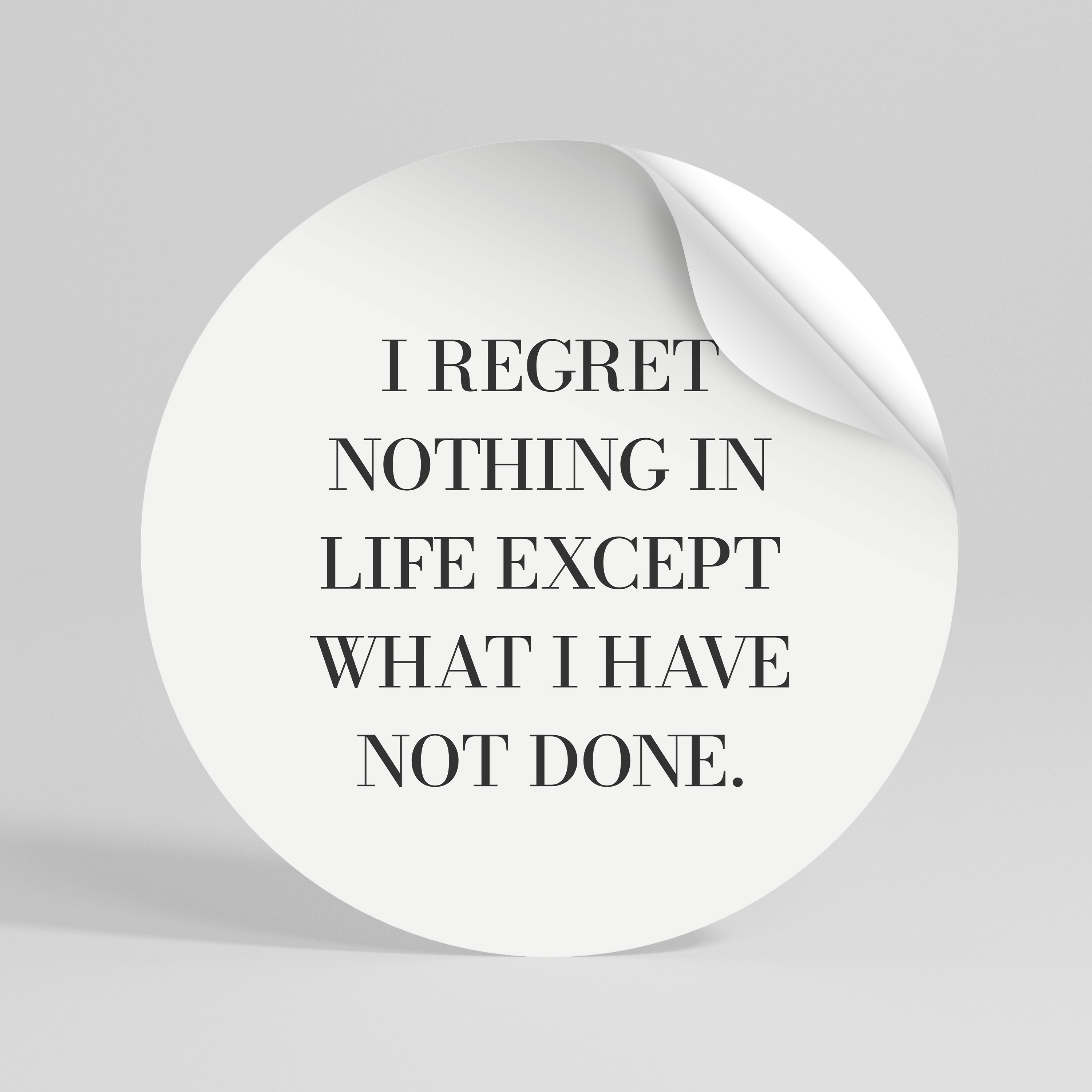 REGRET NOTHING Naklejka - okrągła
