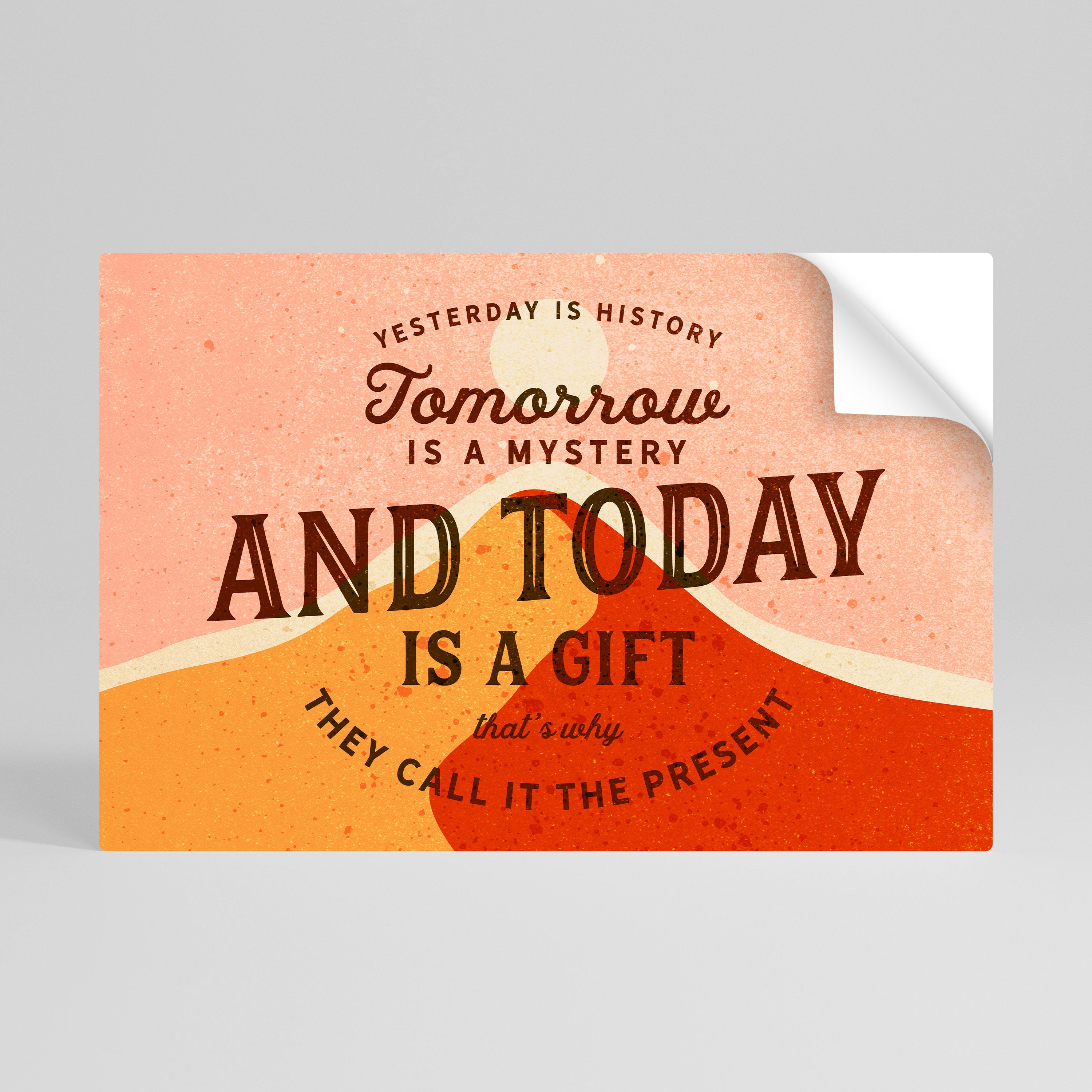 TODAY IS A GIFT Naklejka/Plakat poziomy