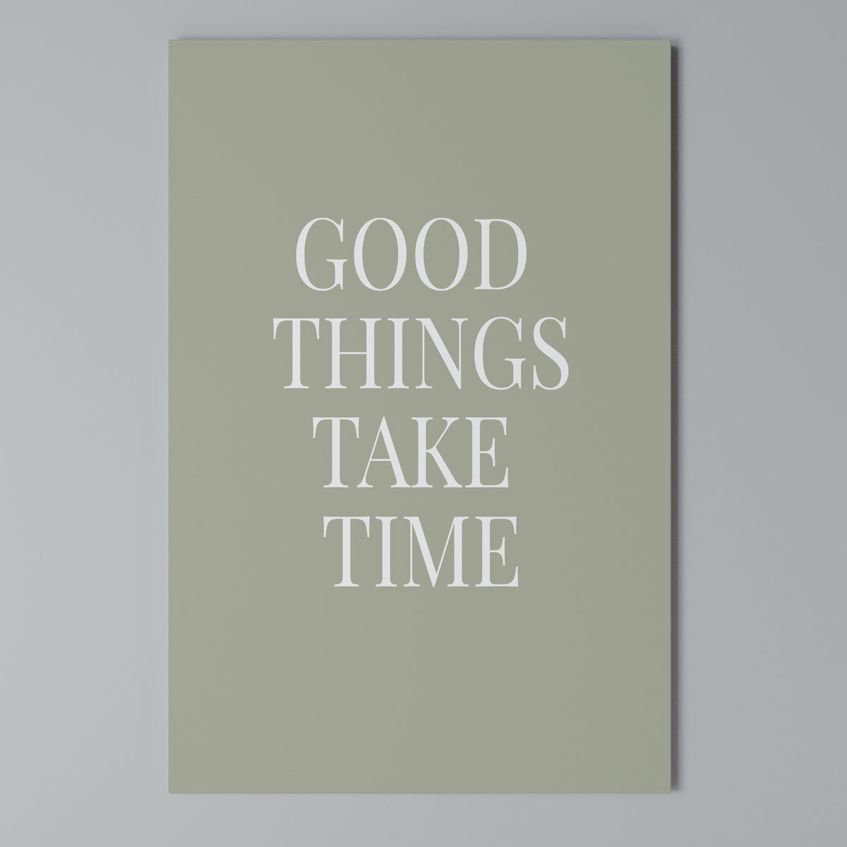 GOOD THINGS TAKE TIME Pionowy obraz na płótnie