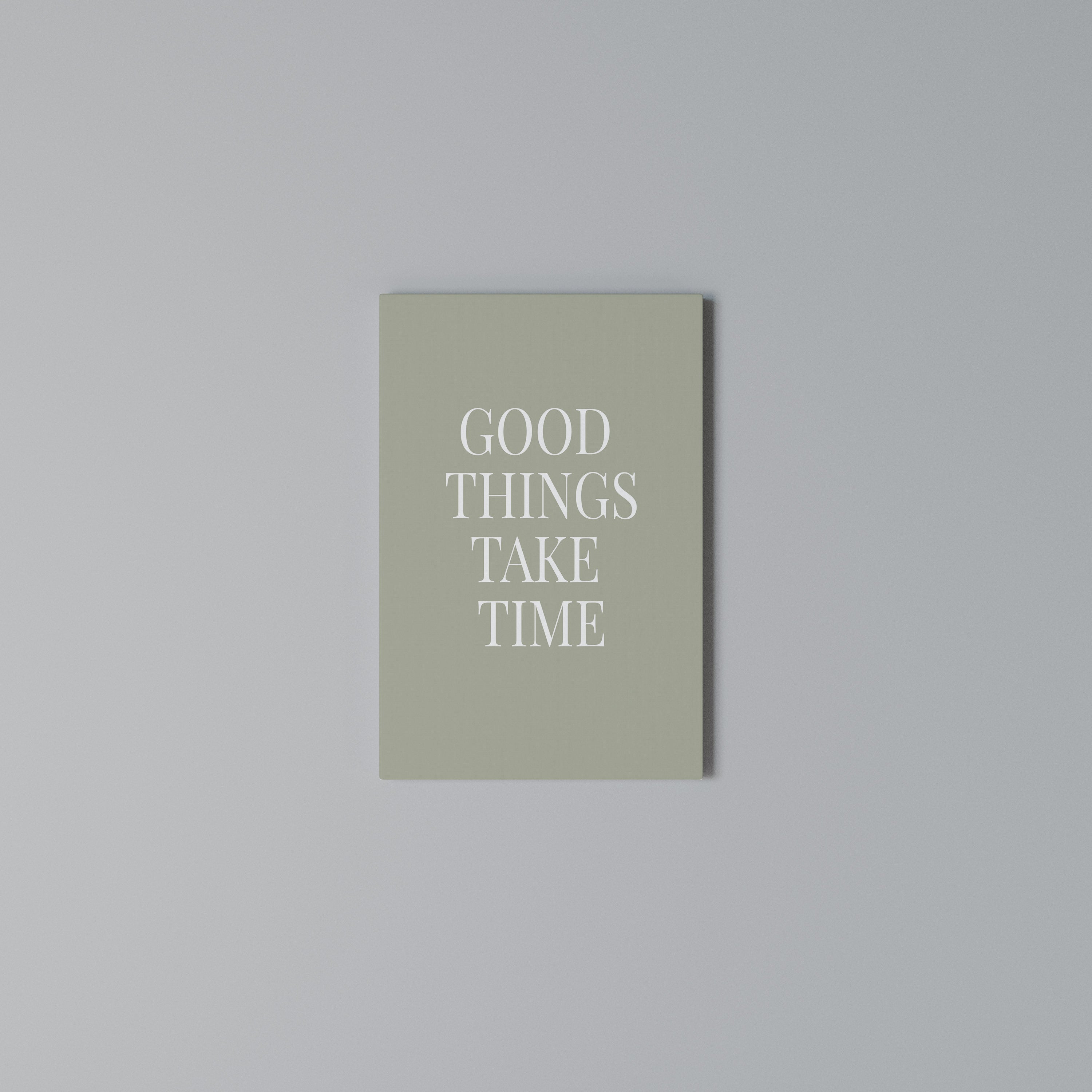 GOOD THINGS TAKE TIME Pionowy obraz na płótnie