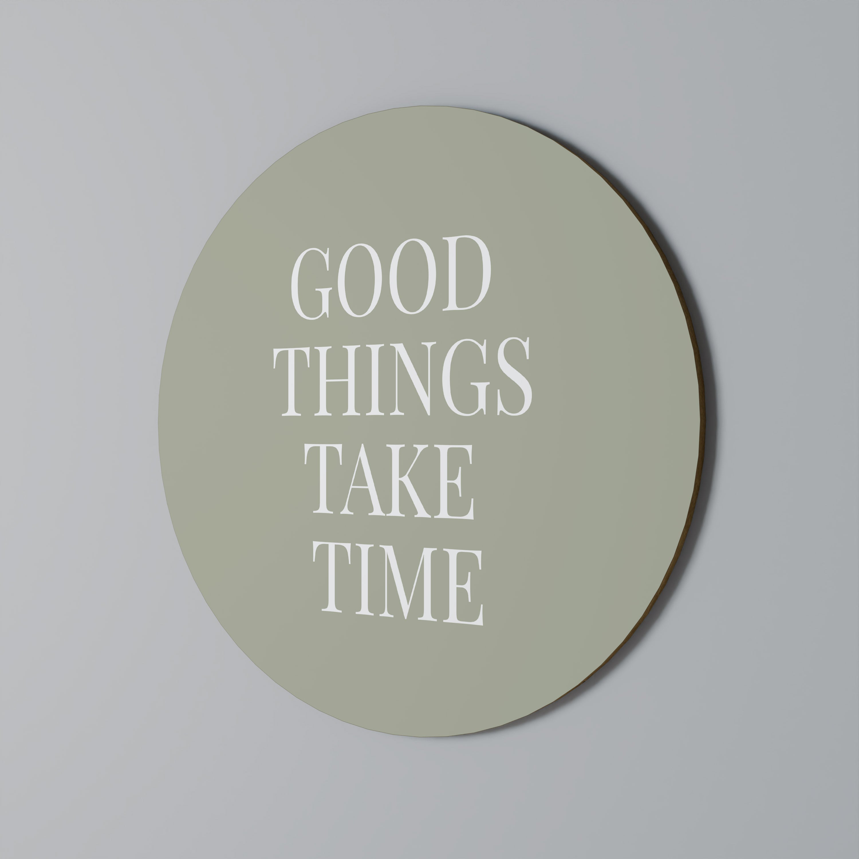 GOOD THINGS TAKE TIME Obraz okrągły