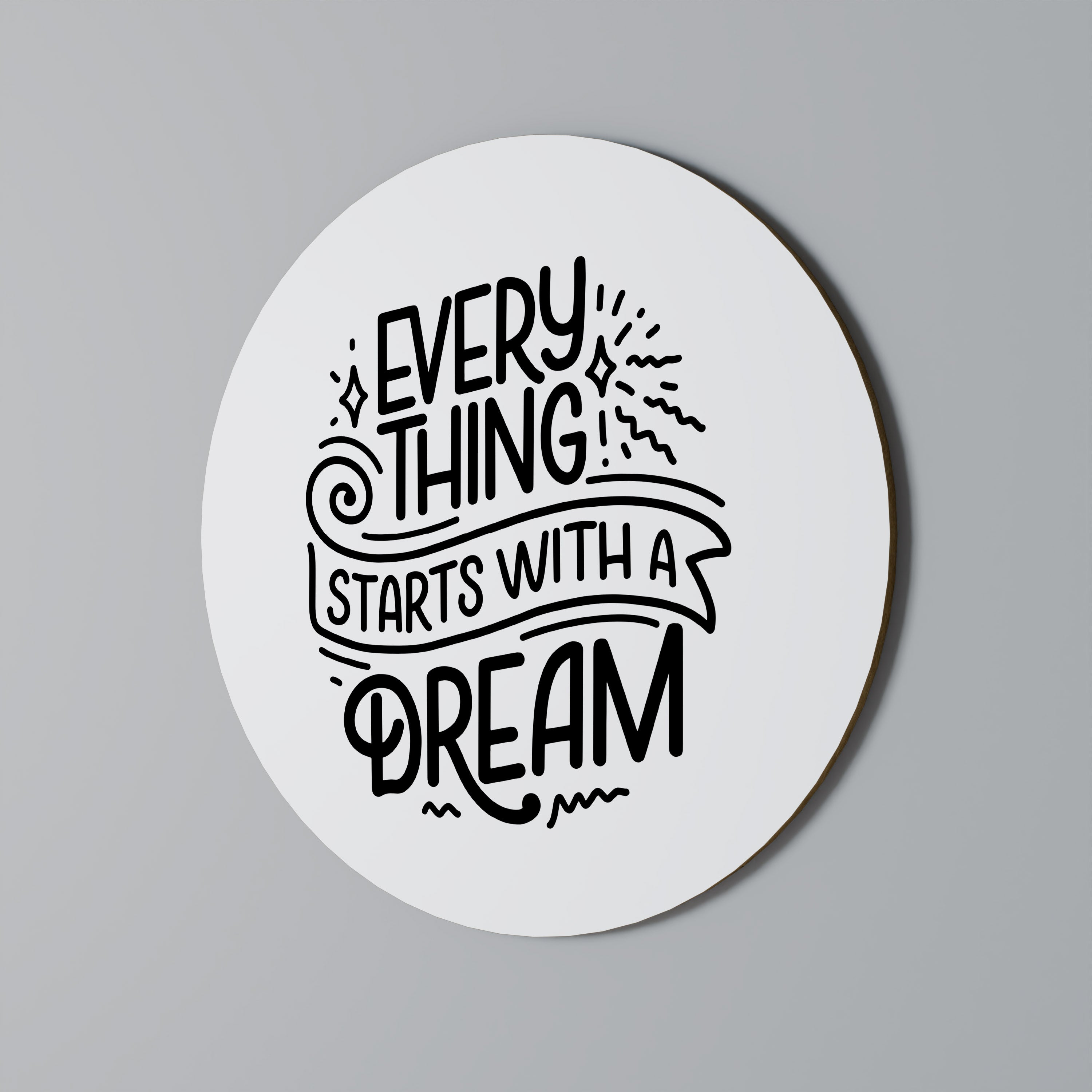 EVERYTHING STARTS WITH A DREAM Obraz okrągły