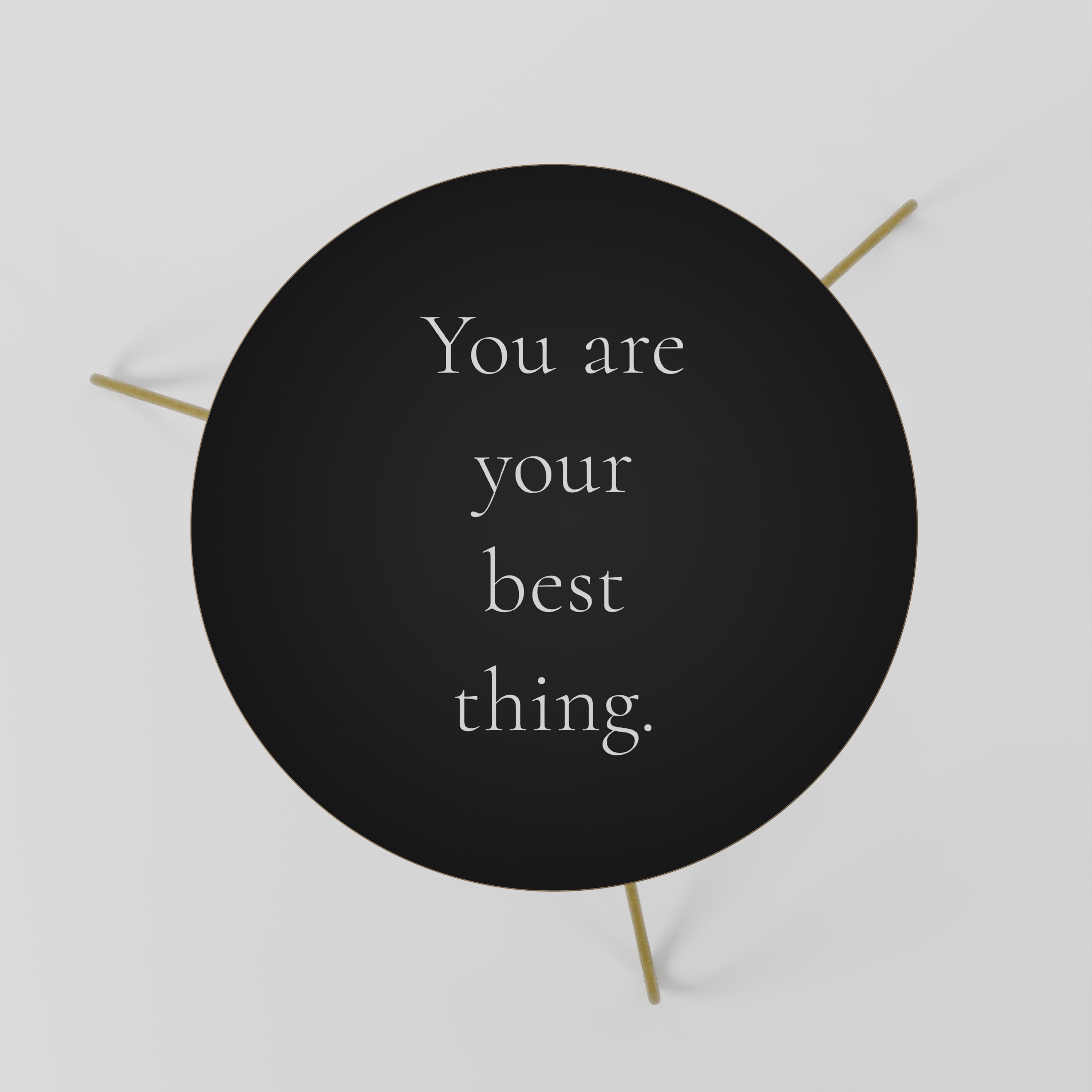YOU ARE YOUR BEST THING Stolik kawowy mały