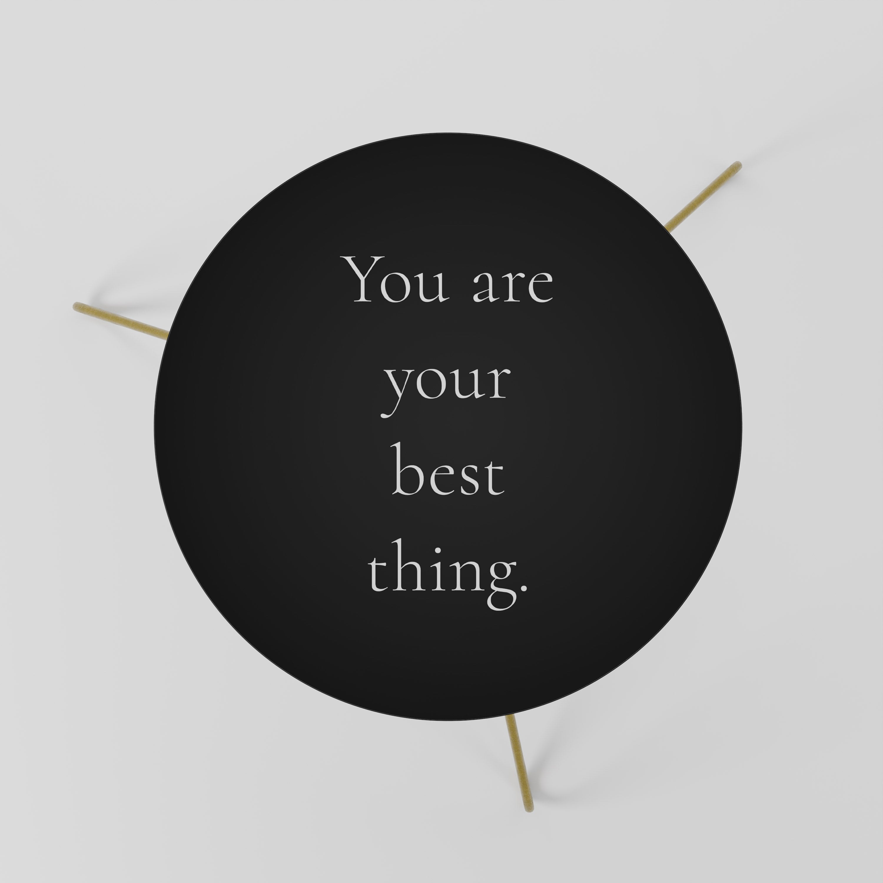YOU ARE YOUR BEST THING Stolik kawowy mały