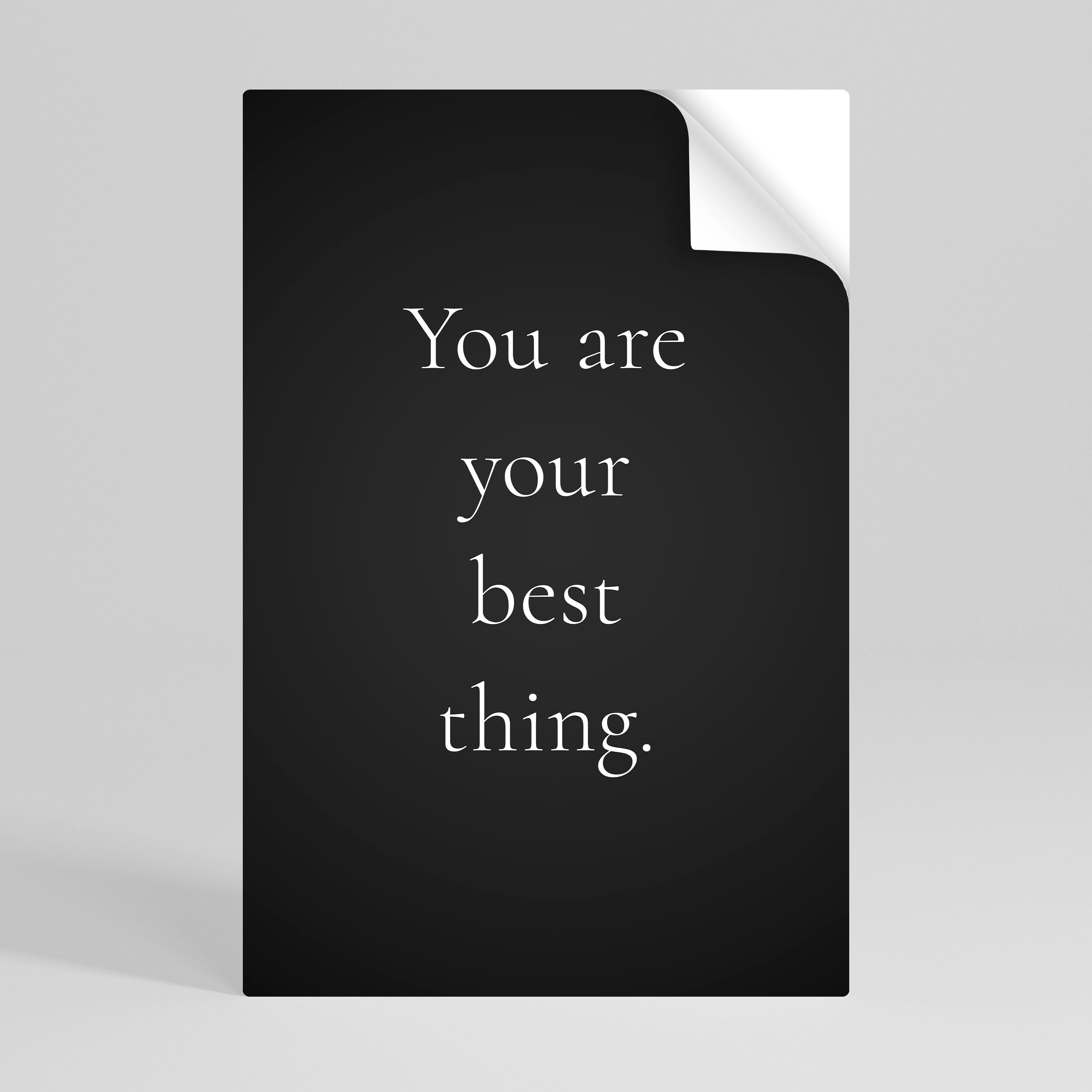 YOU ARE YOUR BEST THING Naklejka/Plakat pionowy