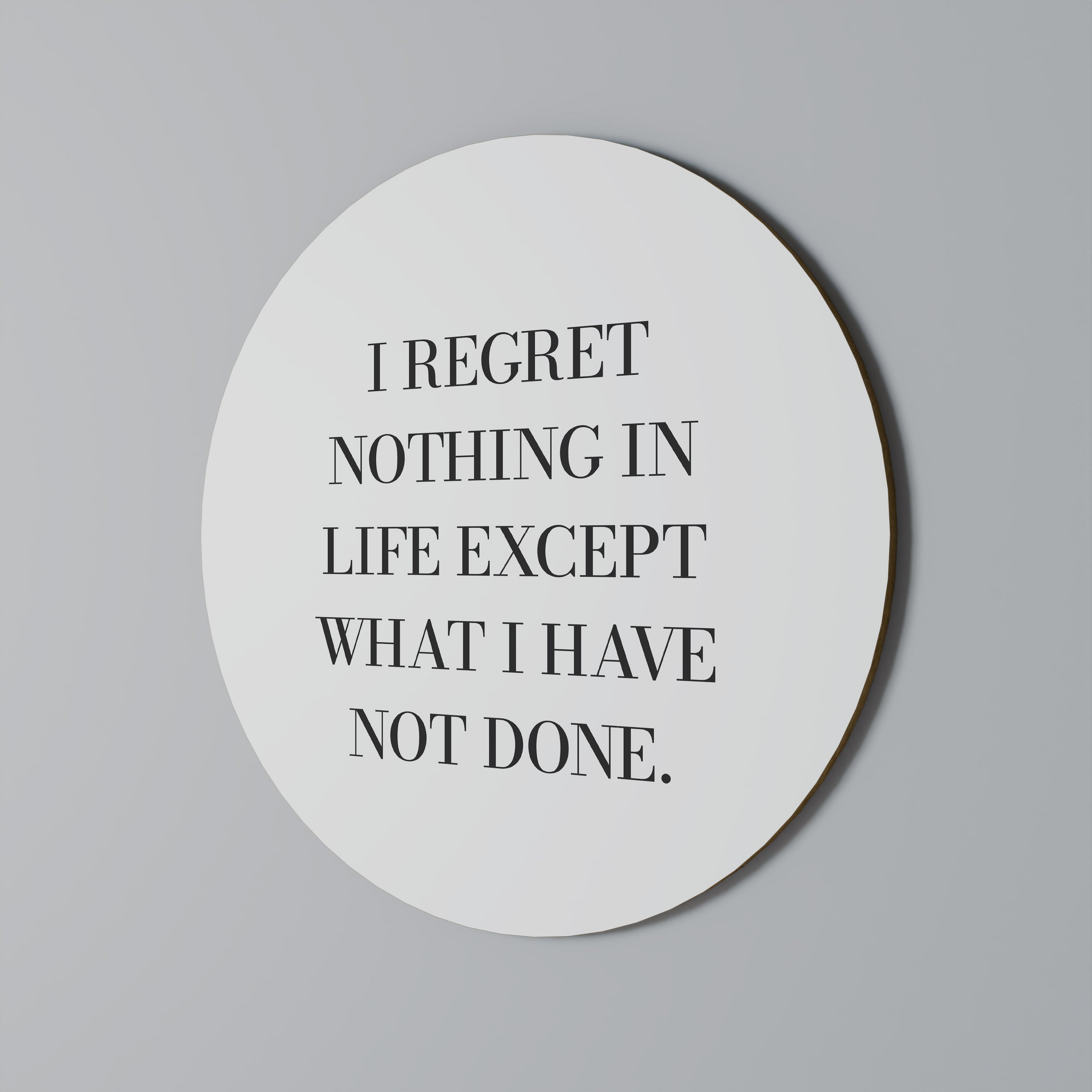 REGRET NOTHING Obraz okrągły