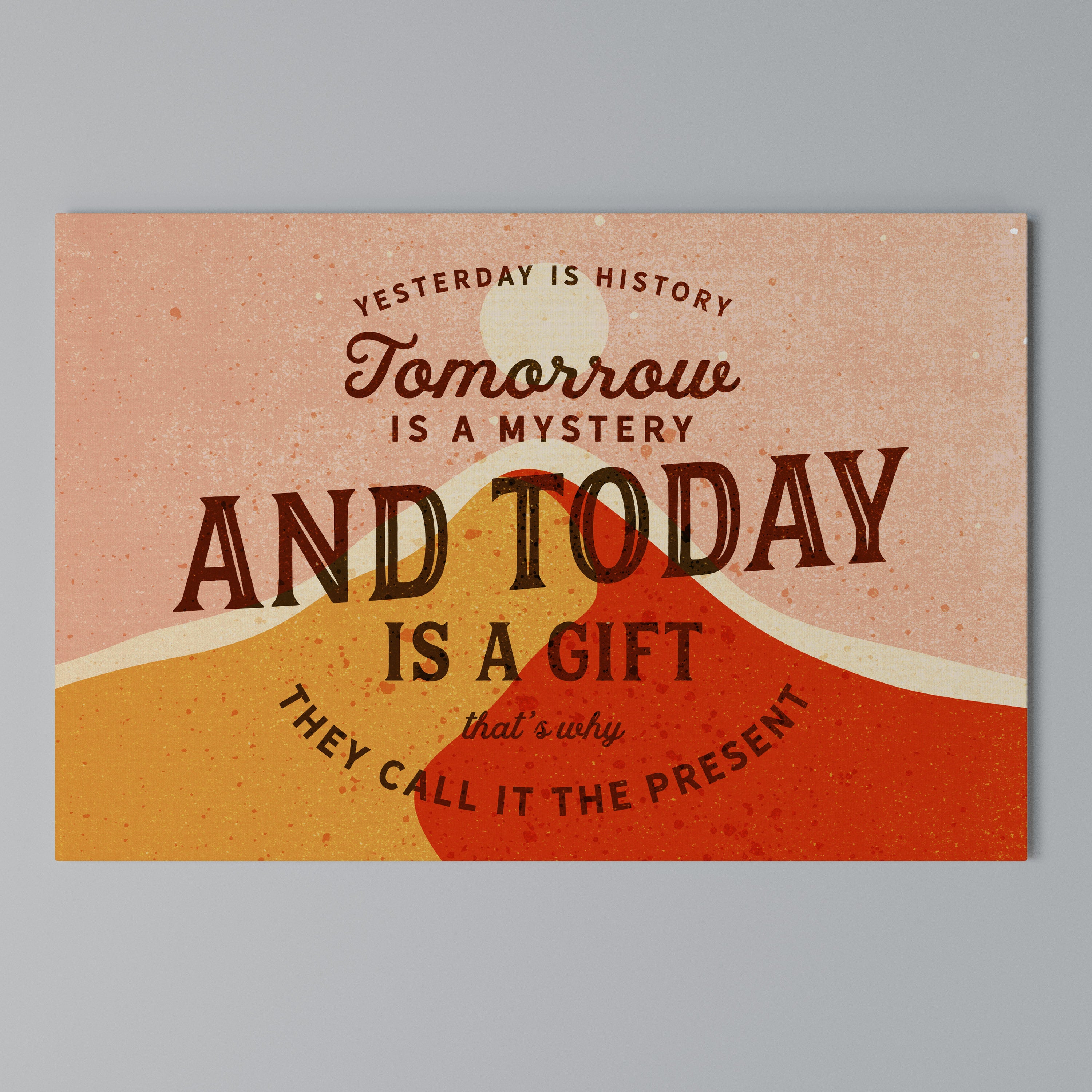 TODAY IS A GIFT Poziomy obraz na płótnie